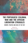 Image for The Portuguese Colonial War and the African Liberation Struggles