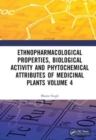 Image for Ethnopharmacological Properties, Biological Activity and Phytochemical Attributes of Medicinal Plants Volume 4