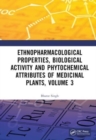 Image for Ethnopharmacological Properties, Biological Activity and Phytochemical Attributes of Medicinal Plants Volume 3