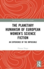 Image for The Planetary Humanism of European Women’s Science Fiction