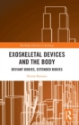 Image for Exoskeletal Devices and the Body