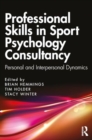 Image for Professional Skills in Sport Psychology Consultancy : Personal and Interpersonal Dynamics