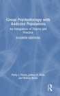 Image for Group psychotherapy with addicted populations  : an integration of theory and practice