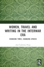 Image for Women, Travel, and Writing in the Interwar Era