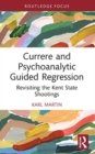 Image for Currere and psychoanalytic guided regression  : revisiting the Kent State shootings