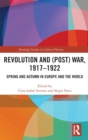 Image for Revolution and (Post) War, 1917-1922