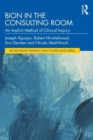 Image for Bion in the consulting room  : an implicit method of clinical inquiry