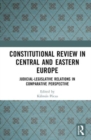 Image for Constitutional Review in Central and Eastern Europe