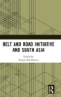 Image for Belt and Road Initiative and South Asia