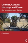 Image for Conflict, cultural heritage and peace  : an introductory guide