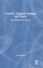 Image for Conflict, cultural heritage and peace  : an introductory guide
