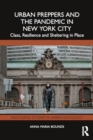 Image for Urban Preppers and the Pandemic in New York City : Class, Resilience and Sheltering in Place
