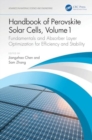 Image for Handbook of Perovskite Solar Cells, Volume 1 : Fundamentals and Absorber Layer Optimization for Efficiency and Stability