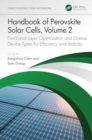 Image for Handbook of Perovskite Solar Cells, Volume 2 : Functional Layer Optimization and Diverse Device Types for Efficiency and Stability