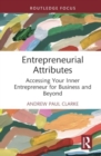 Image for Entrepreneurial attributes  : accessing your inner entrepreneur for business and beyond