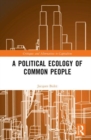 Image for A Political Ecology of Common People