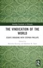 Image for The Vindication of the World : Essays Engaging with Stephen Phillips