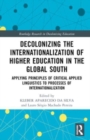 Image for Decolonizing the internationalization of higher education in the Global South  : applying principles of critical applied linguistics to processes of internationalization