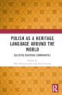 Image for Polish as a Heritage Language Around the World : Selected Diaspora Communities