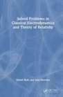 Image for Solved problems in classical electrodynamics and theory of relativity