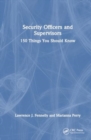 Image for Security Officers and Supervisors : 150 Things You Should Know