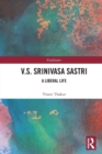 Image for V.S. Srinivasa Sastri  : a liberal life