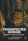 Image for Transpecies Design : Design for a Posthumanist World
