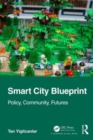 Image for Smart city blueprint: Policy, community, futures
