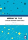 Image for Mapping the field  : 75 years of Educational ReviewVolume I