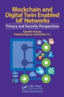 Image for Blockchain and Digital Twin Enabled IoT Networks : Privacy and Security Perspectives