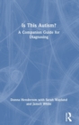 Image for Is this autism?  : a companion guide for diagnosing