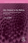 Image for New Zealand in the making  : a survey of economic and social development
