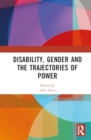 Image for Disability, Gender and the Trajectories of Power