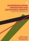 Image for Entrepreneurship, innovation and sustainable growth  : theory, policy and practice