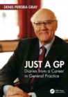 Image for Just a GP  : diaries from a career in general practice