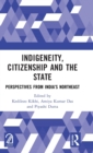 Image for Indigeneity, Citizenship and the State