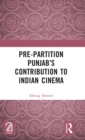 Image for Pre-Partition Punjab’s Contribution to Indian Cinema