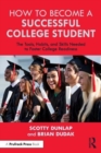 Image for How to become a successful college student  : the tools, habits, and skills needed to foster college readiness