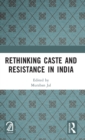 Image for Rethinking Caste and Resistance in India