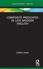 Image for Composite predicates in Late Modern English