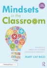 Image for Mindsets in the classroom  : building a growth mindset learning community