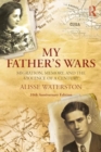 Image for My Father&#39;s Wars : Migration, Memory, and the Violence of a Century