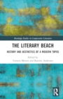Image for The literary beach  : history and aesthetics of a modern topos