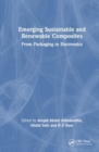 Image for Emerging Sustainable and Renewable Composites : From Packaging to Electronics