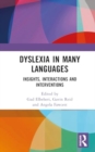 Image for Dyslexia in Many Languages : Insights, Interactions and Interventions