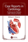 Image for Case reports in cardiology: Cardiovascular diseases with a focus on aorta