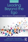 Image for Leading Beyond the Ego : How to Become a Transpersonal Leader