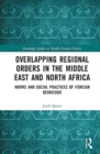 Image for Overlapping Regional Orders in the Middle East and North Africa