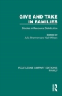 Image for Give and take in families  : studies in resource distribution