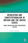 Image for Revolution and constitutionalism in Britain and the U.S  : Burke and Madison and their contemporary legacies